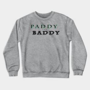 PADDY the BADDY Crewneck Sweatshirt